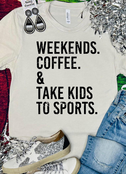 Weekends, Coffee, Baseball/Game Day/Take Kids to Sports